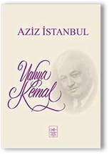 EVE DÖNEN ADAM: YAHYA KEMÂL VEFATININ 63. YIL DÖNÜMÜNDE “BİR ÖMRE DEĞER” 12 ESERİ