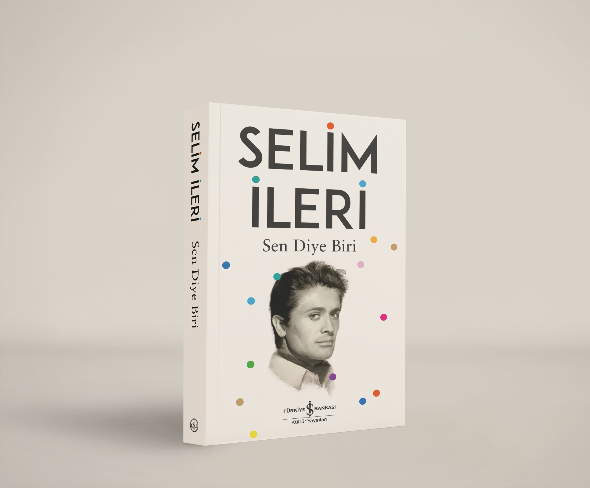 Selim İleri’nin son eseri Sen Diye Biri Türkiye İş Bankası Kültür Yayınları’nda