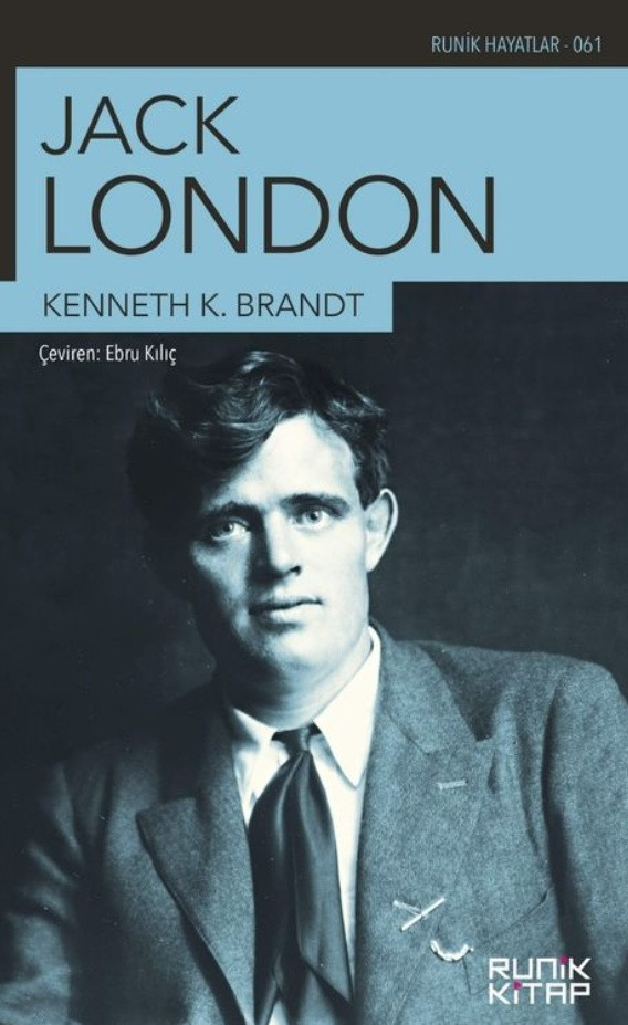 Jack London: Hayatta kalmanın ve yazmanın öyküsü