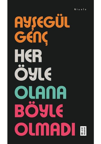 Kendini sevme temrinleri ya da "Her Öyle Olana Böyle Olmadı"